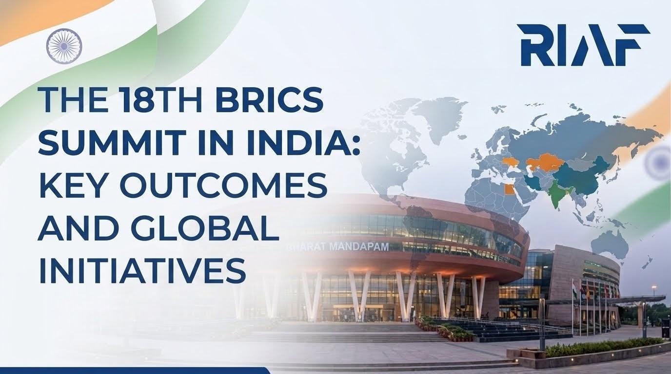 The 18th BRICS Summit in India: Key Outcomes and Global Initiatives